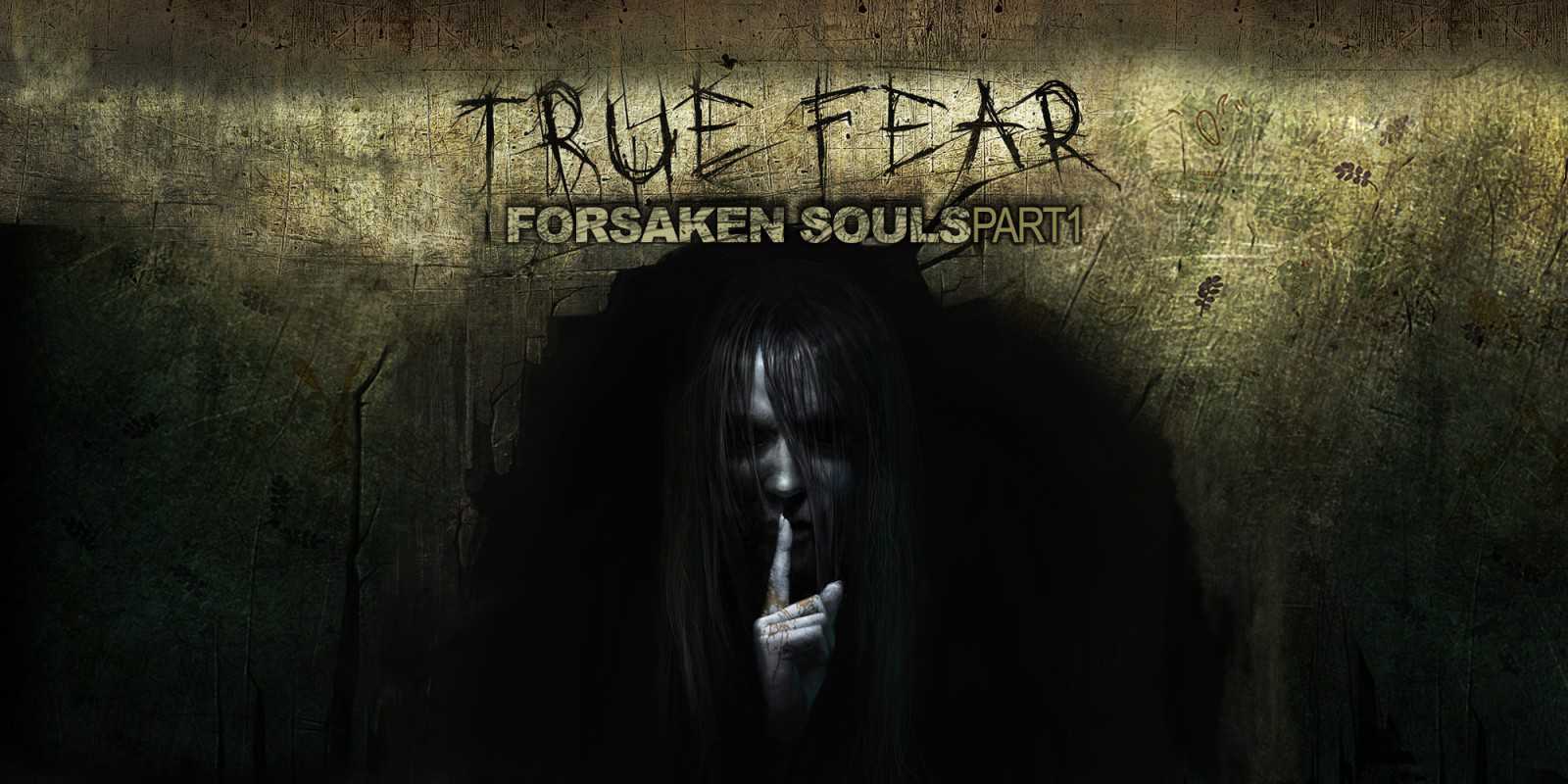 True Fear Forsaken Souls True_Fear_Forsaken_Souls_0