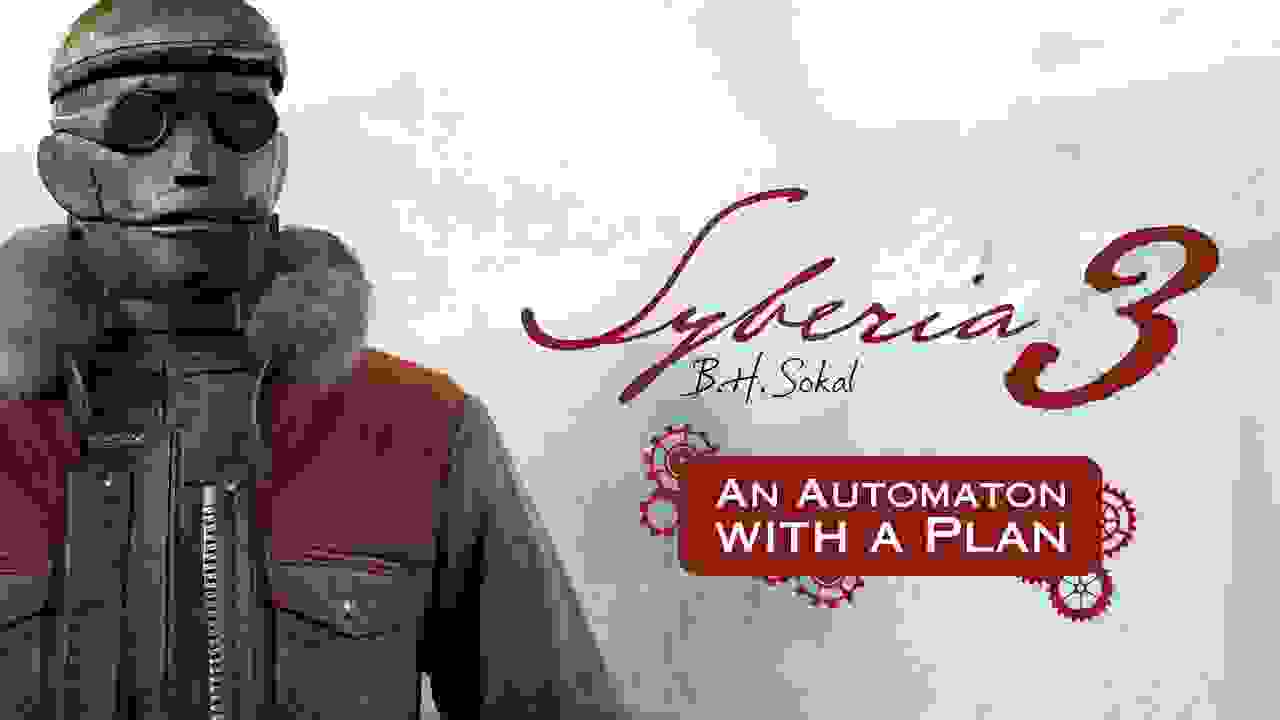 Syberia 3 An Automaton With A Plan Syberia-3-An-Automaton-With-A-Plan-0