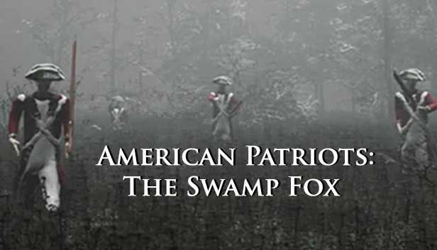 American Patriots The Swamp Fox American-Patriots-The-Swamp-Fox-0